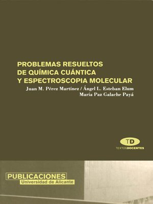 cover image of Problemas resueltos de química cuántica y espectroscopia molecular